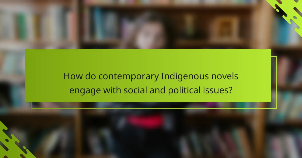 How do contemporary Indigenous novels engage with social and political issues?