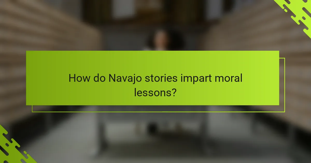 How do Navajo stories impart moral lessons?