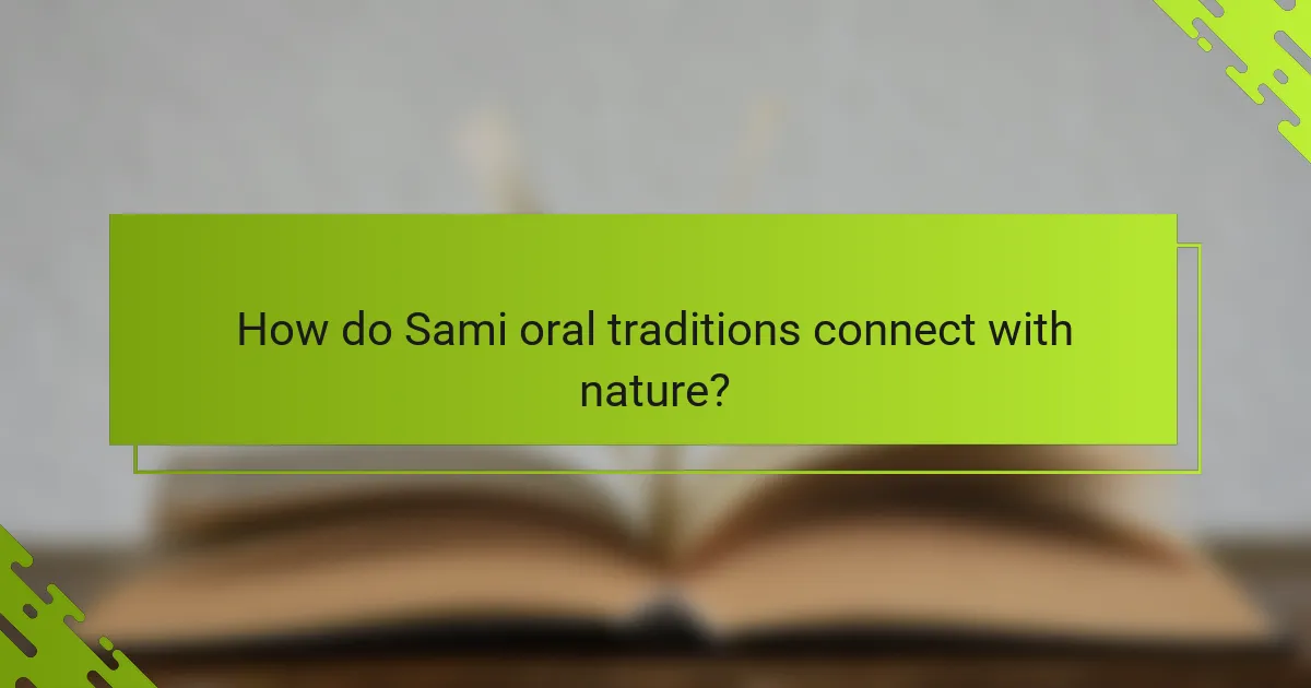 How do Sami oral traditions connect with nature?