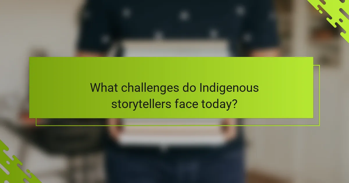 What challenges do Indigenous storytellers face today?