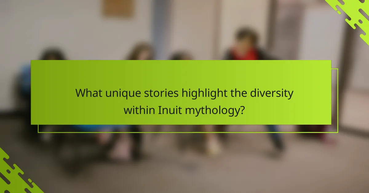 What unique stories highlight the diversity within Inuit mythology?