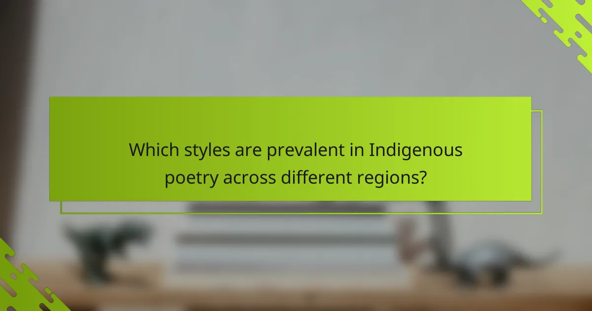 Which styles are prevalent in Indigenous poetry across different regions?